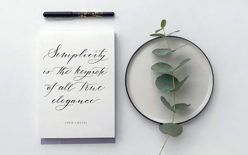 Simplicity is The Keynote of All True Elegance
